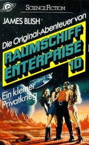 Cover of: Raumschiff Enterprise 10. Ein kleiner Privatkrieg. ( Science Fiction Abenteuer). by James Blish