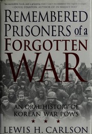 Cover of: Remembered prisoners of a forgotten war: an oral history of the Korean War POWs