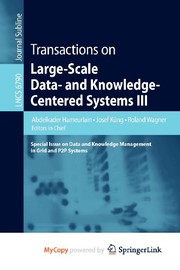 Cover of: Transactions on Large-Scale Data- and Knowledge-Centered Systems III: Special Issue on Data and Knowledge Management in Grid and PSP Systems