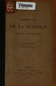 Cover of: Prophylaxie de la syphilis par le traitement by Alfred Fournier