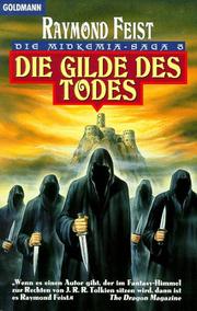 Cover of: Die Midkemia- Saga 03. Die Gilde des Todes. by Raymond E. Feist