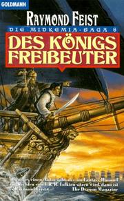 Cover of: Die Midkemia- Saga 06. Des Konigs Freibeuter by Raymond E. Feist