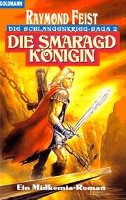 Cover of: Die Schlangenkrieg- Saga 2. Die Smaragdkönigin. Ein Midkemia- Roman. by Raymond E. Feist