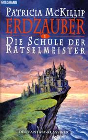 Cover of: Erdzauber I. Die Schule der Rätselmeister. Der Fantasy- Klassiker. by Patricia A. McKillip