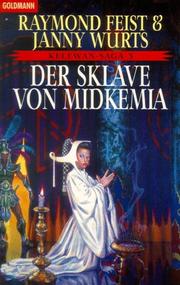 Cover of: Kelewan- Saga 03. Der Sklave von Midkemia. Ein Roman von der anderen Seite des Spalts. by Raymond E. Feist, Janny Wurts