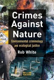 Cover of: Crimes against nature: environmental criminology and ecological justice