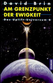 Cover of: Das Uplift- Universum 6. Am Grenzpunkt der Ewigkeit.