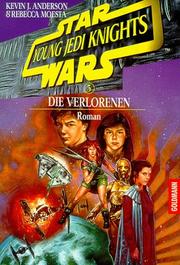 Cover of: Star Wars. Young Jedi Knights 3. Die Verlorenen. by Kevin J. Anderson, Rebecca Moesta