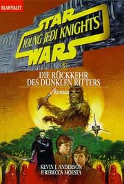 Cover of: Star Wars. Young Jedi Knights 5. Rückkehr des dunklen Ritters. by Kevin J. Anderson, Rebecca Moesta