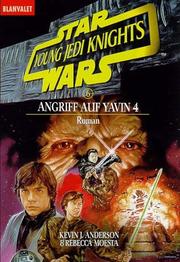 Cover of: Star Wars. Young Jedi Knights 6. Angriff auf Yavin 4. by Kevin J. Anderson, Rebecca Moesta