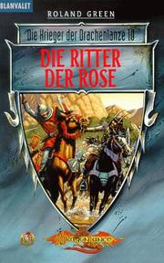 Cover of: Die Ritter der Rose. Die Krieger der Drachenlanze 10.