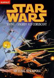 Cover of: Star Wars. X-Wing. Angriff auf Coruscant. by Michael A. Stackpole