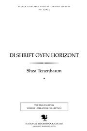 Cover of: Di shrifṭ oyfn horizonṭ: dertseylungen un eseyen
