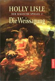 Cover of: Die Weissagung. Der magische Spiegel 02.