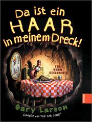 Cover of: Da ist ein Haar in meinem Dreck. Eine Wurmgeschichte. by Gary Larson