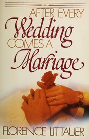 Cover of: After every wedding comes a marriage