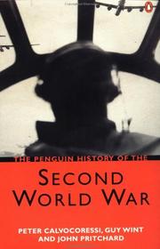 The Penguin history of the Second World War by Calvocoressi, Peter., Guy Wint, John Pritchard