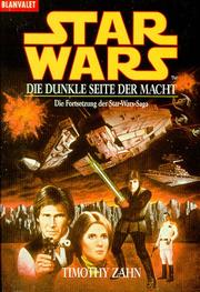 Cover of: Star Wars. Die dunkle Seite der Macht. Die Fortsetzung der Star- Wars- Saga. by Theodor Zahn