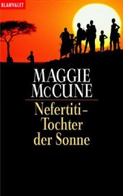 Cover of: Nefertiti. Tochter der Sonne. by Maggie McCune, Maggie McCune