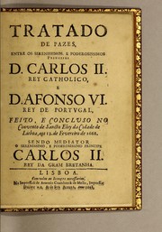Cover of: Tratado de pazes, entre os serenissimos e poderosissimos, principes D. Carlos II. Rey catholico. e D. Afonso VI. Rey de Portugal by Portugal