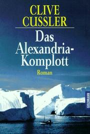 Cover of: Das Alexandria - Komplott. Roman. by Clive Cussler