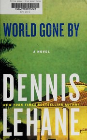 Cover of: World gone by by Dennis Lehane