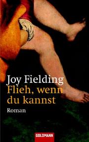 Cover of: Flieh Wenn Du Kannst by Joy Fielding