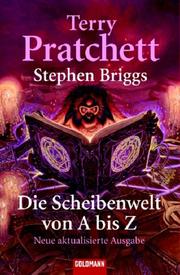 Cover of: Die Scheibenwelt von A - Z. by Terry Pratchett, Terry Pratchett, Stephen Briggs