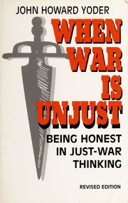 Cover of: When war is unjust by John Howard Yoder
