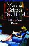 Cover of: Das Hotel am See by Martha Grimes, Martha Grimes