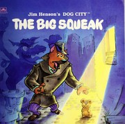 Cover of: Jim Henson's Dog City: the big squeak