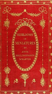 Cover of: Heirlooms in miniatures by Anne Hollingsworth Wharton