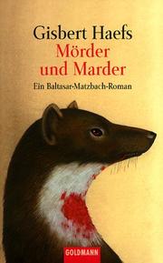 Cover of: Mörder und Marder. Ein Baltasar- Matzbach- Roman.