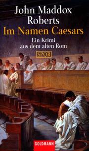 Cover of: Im Namen Caesars. SPQR. Ein Krimi aus dem alten Rom. by John Maddox Roberts