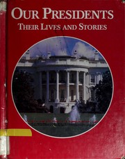 Cover of: Our Presidents Vol. 1: Their Lives and Stories