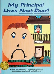 Cover of: My Principal Lives Next Door (Kids Are Authors Too Award Book) by Susie Kinkead, Third-grade students at Sanibel Elementary School Sanibel Florida