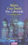 Cover of: Das Labyrinth. Ein Arkadi- Renko- Roman. by Martin Cruz Smith, Martin Cruz Smith