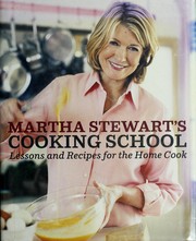 Cover of: Martha Stewart's cooking school: lessons and recipes for the home cook