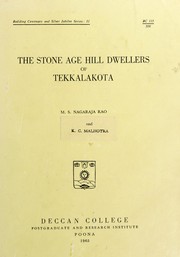 Cover of: The stone age hill dwellers of Tekkalakota: preliminary report of the excavations at Tekkalakota