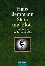 Stein und Flöte. Und das ist noch nicht alles by Hans Bemmann