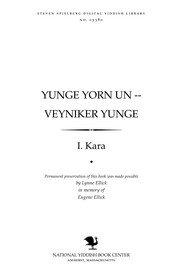 Cover of: Yunge yorn un-- ṿeyniḳer yunge by I. Kara