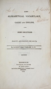 Cover of: A new alphabetical vocabulary, Gailic and English by Macfarlan, Robert professor of Gaelic.