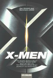 Cover of: X- Men by Kristine Kathryn Rusch, Dean Wesley Smith, Ed Solomon, Christopher McQuarrie, Tom DeSanto, Bryan Singer, David Hayter, Kristine Kathryn Rusch, Dean Ellis Smith, Tom DeSanto, Bryan Singer, David Hayter