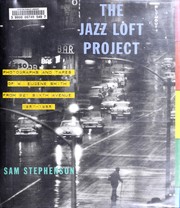 Cover of: The jazz loft project: photographs and tapes of W. Eugene Smith from 821 Sixth Avenue, 1957-1965