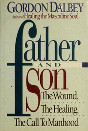 Cover of: Father and son: the wound, the healing, the call to manhood