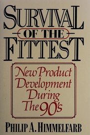 Cover of: Survival of the fittest: new product development during the 90's