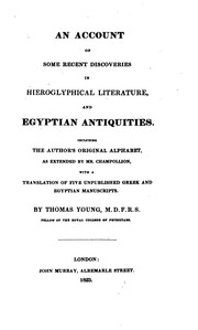 Cover of: An account of some recent discoveries in hieroglyphical literature and Egyptian antiquities: Including the author's original alphabet, as extended by Mr. Champollion, with a translation of five unpublished Greek and Egyptian manuscripts