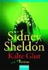 Cover of: Kalte Glut. by Sidney Sheldon