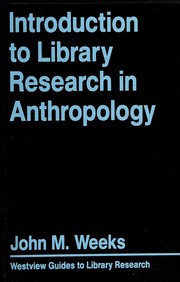 Cover of: Introduction to library research in anthropology by Weeks, John M.