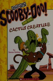 Cover of: Scooby-Doo! and the cactus creature by James Gelsey